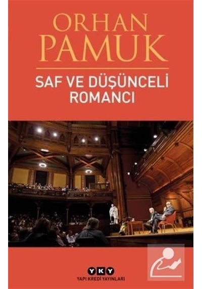 Saf ve Düşünceli Romancı / Orhan Pamuk