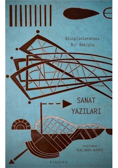 Disiplinlerarası Bir Bakışla Sanat Yazıları- Pinhan Yayıncılık
