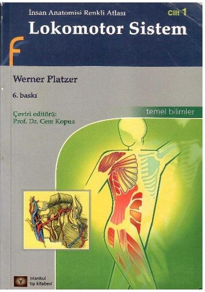 İnsan Anatomisi Renkli Atlası Cilt:1 - Lokomotor Sistem Temel Bilimler