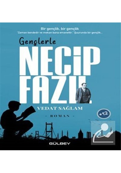 Necip Fazıl - Gençlerle - Vedat Sağlam - Gülbey Yayınları