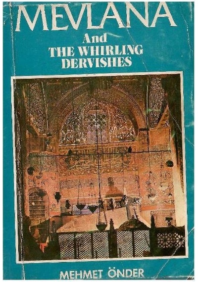 Mevlana Celaleddin Rumi And The Whirling Dervishes