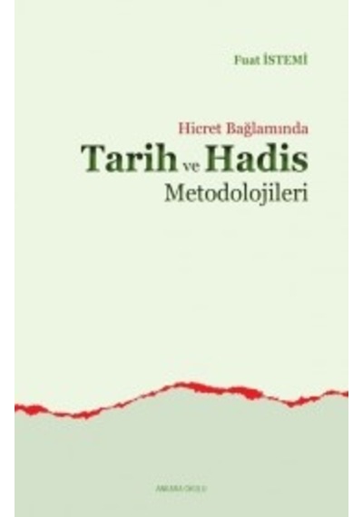 Hicret Bağlamında Tarih ve Hadis Metodolojileri Fuat İstemi An