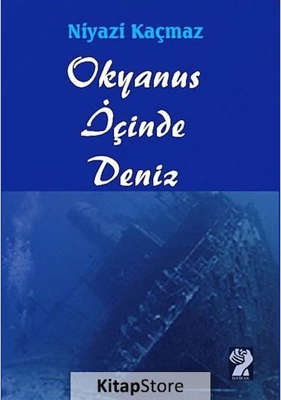Okyanus Deniz İçinde - Niyazi Kaçmaz - İştirak Yayınları