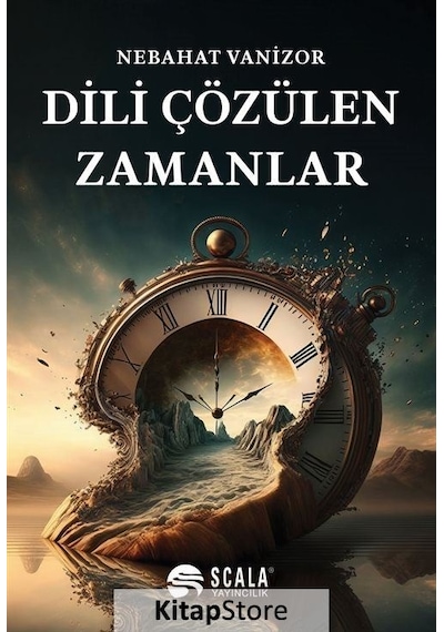 Dili Çözülen Zamanlar - Nebahat Vanizor - Scala Yayıncılık