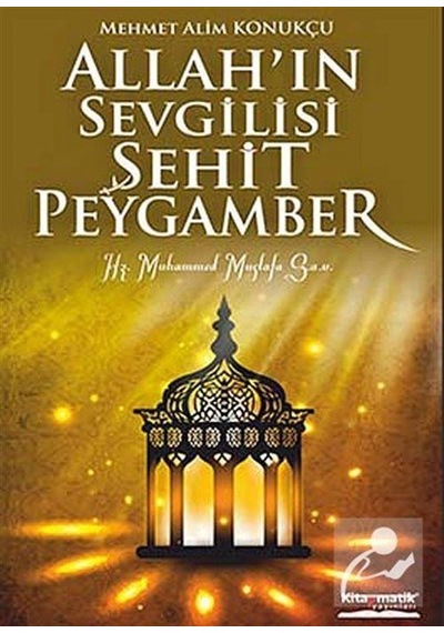 Mercankitap- Allah'In Sevgilisi Şehit Peygamber / Mehmet Alim Konukçu