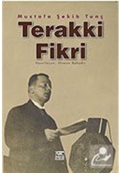 Terakki Fikri - Mustafa Şekib Tunç - Anahtar Kitaplar