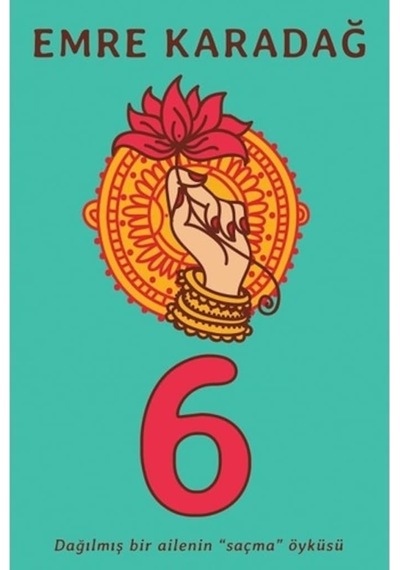 6 :Dağılmış Bir Ailenin “Saçma” Öyküsü