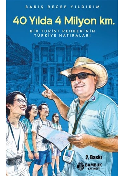 40 Yılda 4 Milyon Km. / Bir Turist Rehberinin Türkiye Hatırala...