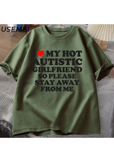 Flood Of Style Sıcak Otistik Kız Arkadaşımı Seviyorum, Lütfen Benden Uzak Durun T-shirt Erkek Yaz Tee Gömlek Yeşil
