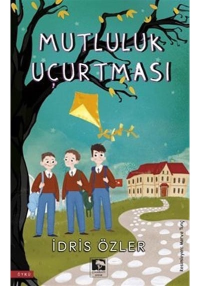Mutluluk Uçurtması - İdris Özler - Çınaraltı Yayınları