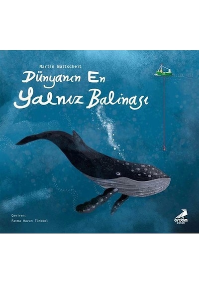 Dünyanın En Yalnız Balinası Martin Baltscheit Erdem Çocuk