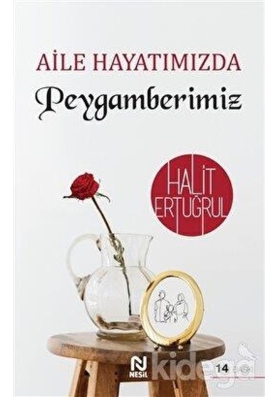 Aile Hayatımızda Peygamberimiz - Halit Ertuğrul - Nesil
