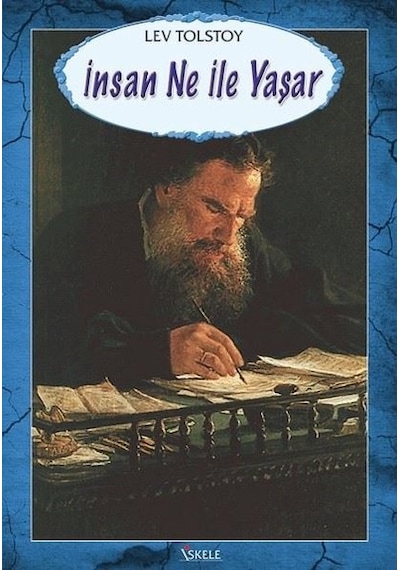 İnsan Ne İle Yaşar - Lev Nikolayeviç Tolstoy - İskele Yayıncılık