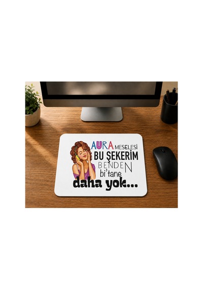 Aura Meselesi Bu Şekerim Baskılı Mousepad Bilgisayar Altlığı