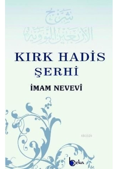 Kırk Hadis Şerhi - Imam Nevevi Beka Yayınları