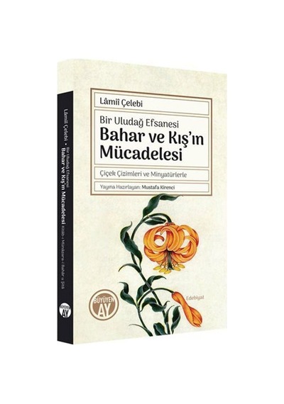 Bahar ve Kış'ın Mücadelesi - Bir Uludağ Efsanesi - Lamii Çelebi - Büyüyenay Yayınları