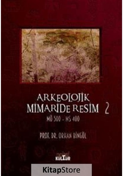 Arkeolojik Mimaride Resim 2 - MÖ 500-MS 400 - Orhan Bingöl - Nobel Kültür