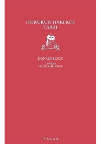 Hukukun Hareket Tarzı - Donald Black - Pinhan Yayıncılık