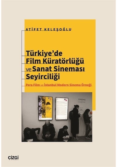 Türkiye'de Film Küratörlüğü Ve Sanat Sineması Seyirciliği Per...