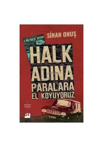 Bir Soygunun Gerçek Hikayesi: Halk Ve Adalet Arasındaki İlişki