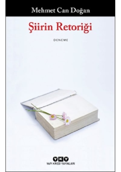 Şiirin Retoriği - Mehmet Can Doğan - Yapı Kredi Yayınları