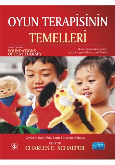 Oyun Terapisinin Temelleri - Charles E. Schaefer -  Charles E. Schaefer - Nobel Akademik Yayıncılık