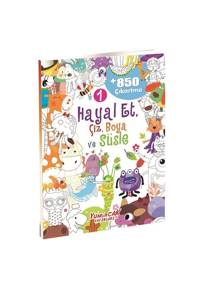 Hayal Et Çiz Boya ve Süsle 1- Yumurcak Yayınları
