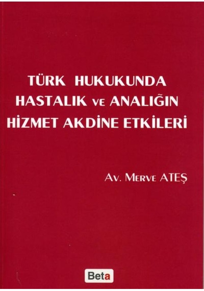 Türk Hukukunda Hastalık Ve Analığın Hizmet Akdine