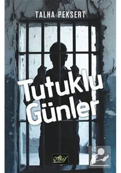 Tutuklu Günler / Talha Peksert