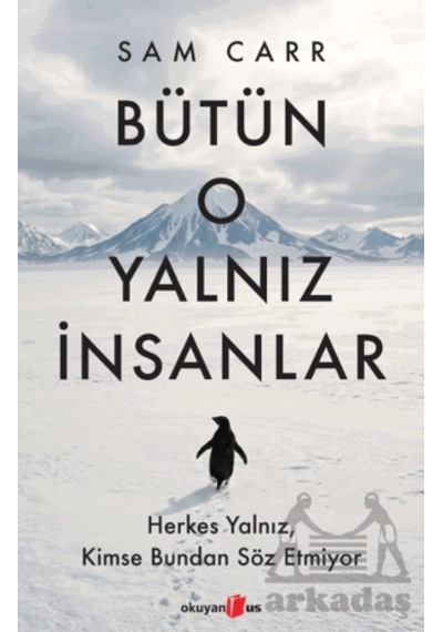 Bütün O Yalnız İnsanlar Okuyan Us Yayınları