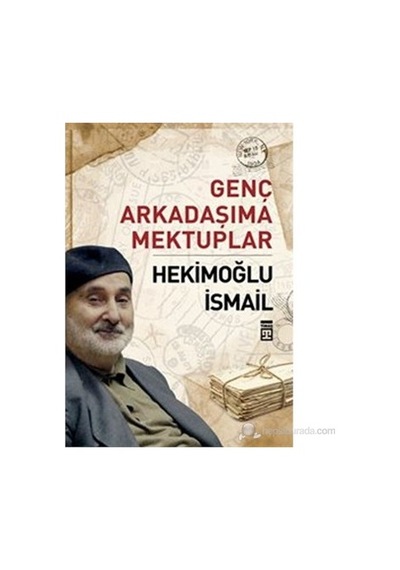 Genç Arkadaşıma Mektuplar: Hekimoğlu'nun Yazıları