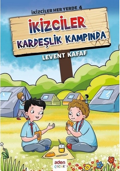 İkizciler Kardeşlik Kampında: İkizciler Her Yerde-4 - Levent Kafaf - Aden Yayınevi