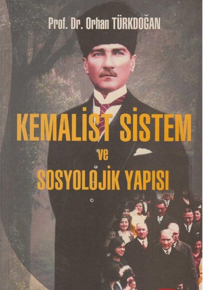 Kemalist Sistem Ve Sosyolojik Yapısı - Orhan Türkdoğan İlk Baskı 2005