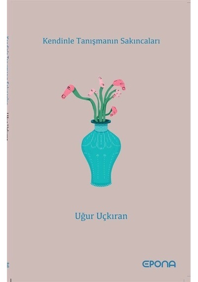 Kendinle Tanışmanın Sakıncaları / Uğur Uçkıran
