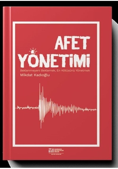 Afet Yönetimi - Mikdat Kadıoğlu - Marmara Belediyeler Birliği Kültür