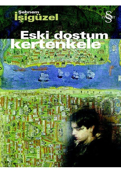 Eski Dostum Kertenkele - Şebnem İşigüzel - Everest Yayınları