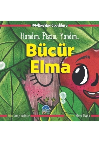 Bücür Elma-Hamdım Piştim Yandım-Mevlana'dan Çocuklara - Şenay Saçbüker - Martı Yayınları