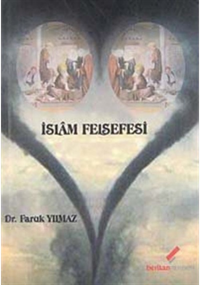 İslam Felsefesi - Faruk Yılmaz - Berikan Yayınevi