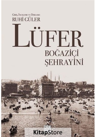 Lüfer: Boğaziçi Şehrayini- Küre Yayınları