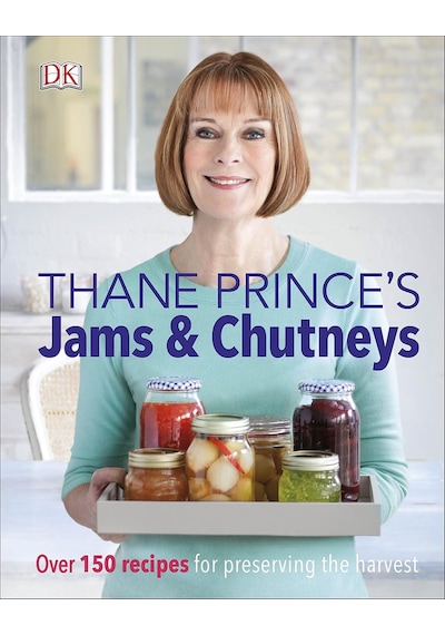 's Jams & Chutneys: Over 150 Recipes For Preserving The Harvest