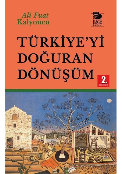 Türkiye'yi Doğuran Dönüşüm / Ali Fuat Kalyoncu