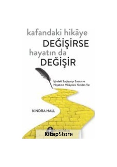 Kafandaki Hikaye Değişirse Hayatın da Değişir - Kindra Hall - Kuraldışı Yayınları