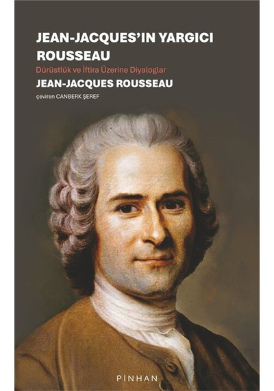 Jean-jacques'ın Yargıcı Rousseau & Dürüstlük Ve İftira Üzerine...