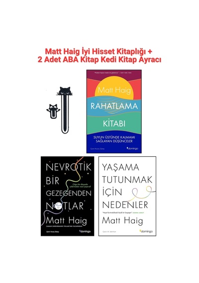 Rahatlama Kitabı + Yaşama Tutunmak İçin Nedenler + Nevrotik Bir Gezegenden Notlar, Matt Haig İyi Hisset Kitaplığı + 2 Ayraç