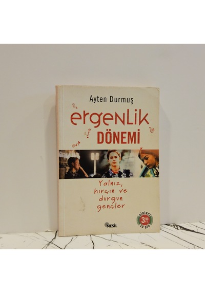 Ergenlik Dönemi Yalnız, Hırçın Ve Durgun Gençler -ayten Durmuş-