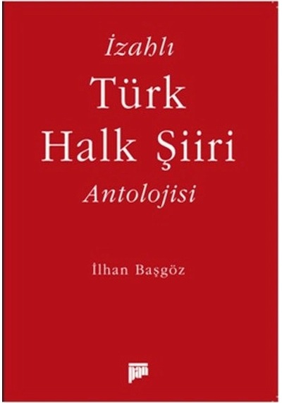 İzahlı Türk Halk Şiiri Antolojisi