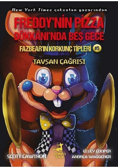 Fazbear'ın Korkunç Tipleri 5 - Tavşan Çağrısı - Freddy'nin Pizza Dükkanı'nda Beş Gece - Andrea Waggener - Olimpos Çocuk