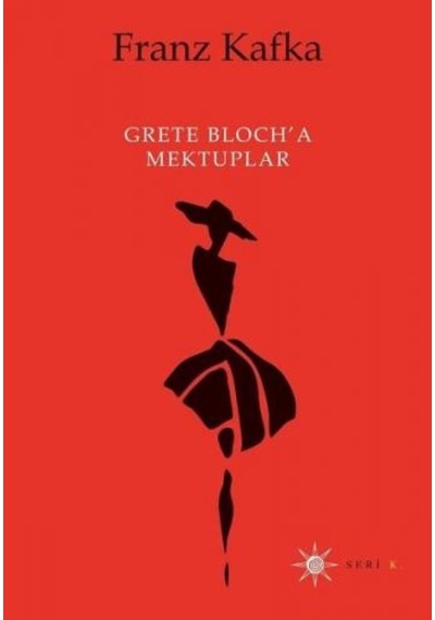 Grete Bloch'a Mektuplar - Franz Kafka - Altıkırkbeş Basın Yayın