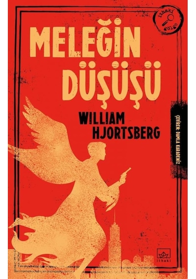 Meleğin Düşüşü - William Hjortsberg - İthaki Yayınları