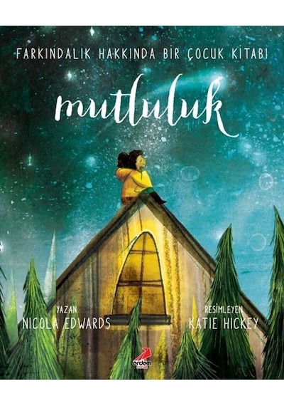 Mutluluk: Farkındalık Hakkında Bir Çocuk Kitabı - Nicola Edwards - Erdem Çocuk